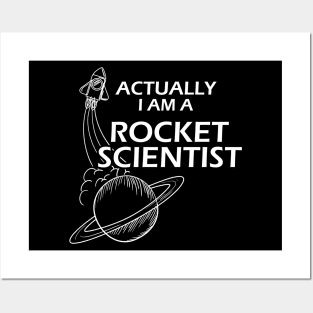 Rocket Scientist - Actually I'm a rocket scientist Posters and Art